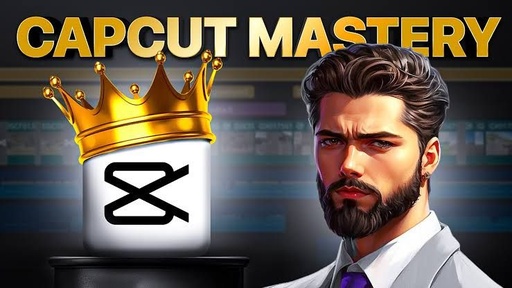 Capcut Mastery Course